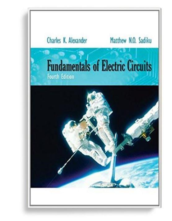 Fundamentals of Electric Circuits 4th Edition by Charles Alexander ...