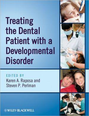 Treating the Dental Patient with a Developmental Disorder - 00399abe7229d5297a87e6e36187da3a