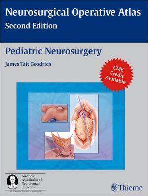 Pediatric Neurosurgery, Neurosurgery Operative Atlas - 00d75c8908f66595fdcf8699bcf33d42