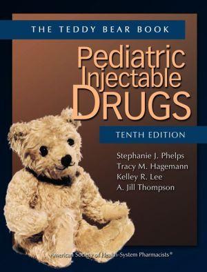 Pediatric Injectable Drugs (The Teddy Bear Book), 10th Edition - 02e2016280f158467afc354ea5e981bb