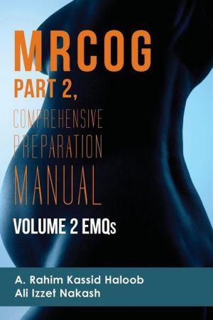 MRCOG Part 2: Comprehensive Preparation Manual Volume 2 EMQs - 02f581ad2c13b0f0153e849eab562b5c