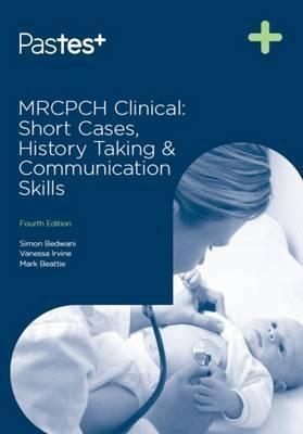 MRCPCH Clinical: Short Cases, History Taking & Communication Skills, Fourth Edition - 037e0fd99c7f344ef415c168bab24b67