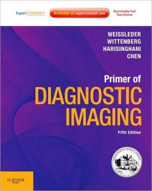 Primer of Diagnostic Imaging, 5e - 04c722a4c944f84e7d23f21d6fea93e5