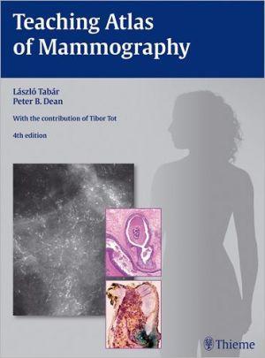 Teaching Atlas of Mammography, 4e - 0895ab3bf712d7fc52d8338614352b45