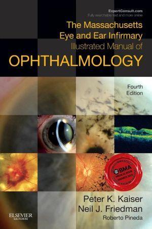 The Massachusetts Eye and Ear Infirmary Illustrated Manual of Ophthalmology, 4e - 08bb605942f56ae24195ef0934b17324