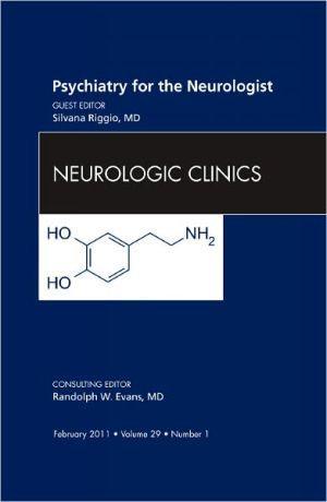 Psychiatry for the Neurolgist, an Issue of Neurologic Clinics ** - 08ccb3cbe0d4d54fe6763a60f538fbf7