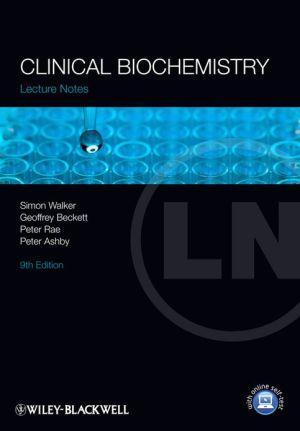 Lecture Notes: Clinical Biochemistry, 9th Edition ** - 097065b4119096cdc4042e77075f38e2