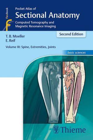 Pocket Atlas of Sectional Anatomy, Volume 3: Spine, Extremities, Joints, 3e - 0c3b7ddb0c4501b1865b8bf673a40b3c