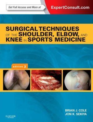 Surgical Techniques of the Shoulder, Elbow, and Knee in Sports Medicine, 2e - 0cbf6ee04aee77a3766e04d5d6197e4e