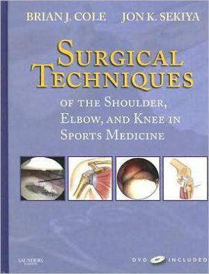 Surgical Techniques of the Shoulder, Elbow, and Knee in Sports Medicine, Book and DVD ** - 0daecb8844aca028f8fac52fd01eab17