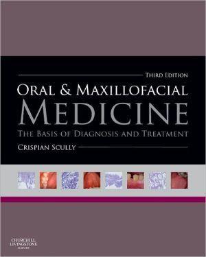Oral and Maxillofacial Medicine, The Basis of Diagnosis and Treatment, 3e - 104b892f3d81b0855c32476635681cd3
