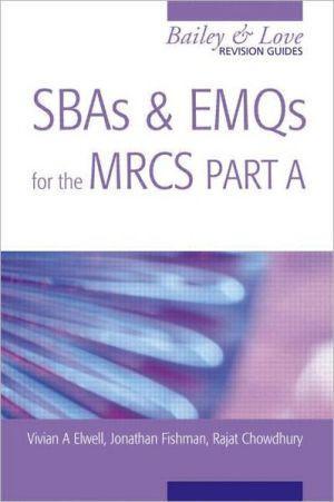 SBAs and EMQs for the MRCS Part A, A Bailey & Love Revision Guide - 11ee5a8c462aff87fec418c5b1347b39