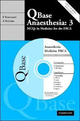 Qbase Anaesthesia: Volume 3. MCQs in Medicine for the FRCA - 179daf46a9b071aed0d0cc631faafc50
