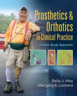 Prosthetics & Orthotics in Clinical Practice : A Case Study Approach - 187e71b7d9ca9eee557b0a6742449f66