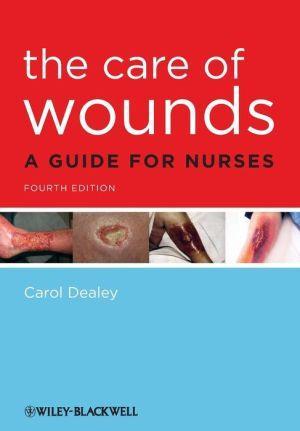 The Care of Wounds: A Guide for Nurses, 4e - 1d28ca765049bc04b2cc6e6f280350c0