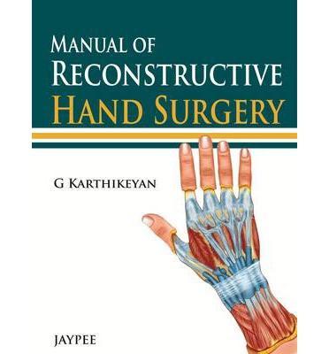 Manual of Reconstructive Hand Surgery - 1dfd21e08992f798f571140e254c630a