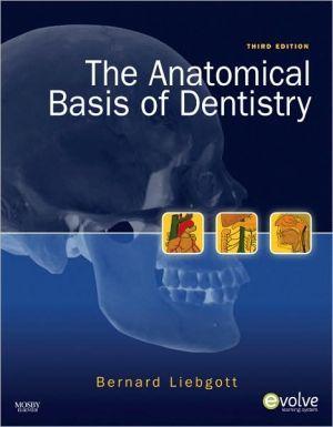 The Anatomical Basis of Dentistry, 3rd Edition - 26b7a6401bc296cbde277dbfb4dbdd70