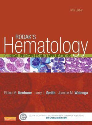 Rodak's Hematology: Clinical Principles and Applications, 5E - 2795fd9fc2f5ef96414ca58fd0aac061