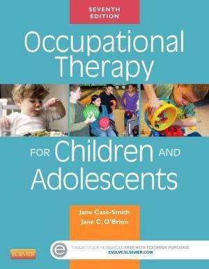 Occupational Therapy for Children and Adolescents, 7E - 27f59605dfb90fef17f2d5804392a722