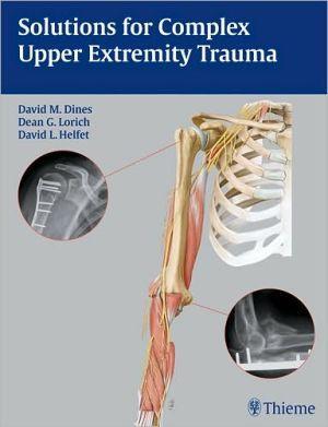 Solutions for Complex Upper Extremity Trauma - 28358bc8943bc8d5e628f676be6de538