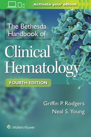 The Bethesda Handbook of Clinical Hematology 4/e - 28ecaafb0eeae049b4129c7b00690a34
