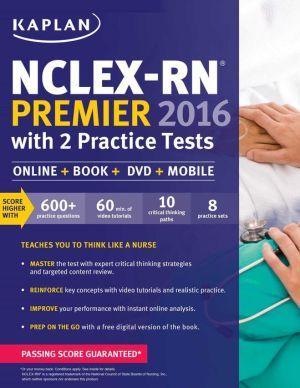 NCLEX-RN Premier 2016 with 2 Practice Tests: Online + Book + DVD + Mobile ( Kaplan Test Prep )** - 2927126688e01bbdf21f90ceb907a693