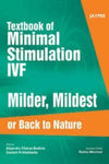 Textbook of Minimal Stimulation IVF Milder, Mildest or Back to Nature - 2d858505ef68da2d5dab5065f5e44e47