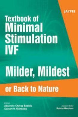 Textbook of Minimal Stimulation IVF Milder, Mildest or Back to Nature - 2d858505ef68da2d5dab5065f5e44e47