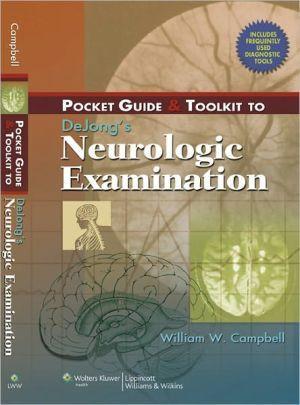 Pocket Guide and Toolkit to DeJong's the Neurologic Exam - 2fbfb9fdd0e87cdf0f14ad3969762c43