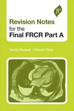 Revision Notes for the Final FRCR Part A - 2ff566684311d1ba8c6c4c58ebced048