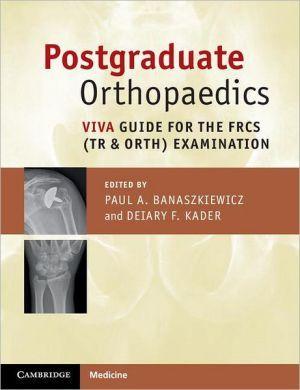 Postgraduate Orthopaedics: Viva Guide for the FRCS (Tr & Orth) Examination - 30688d3ff325ddd7df931b63a9ed4449