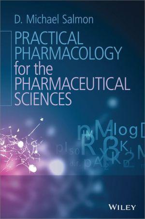 Practical Pharmacology for the Pharmaceutical Sciences - 30f6c4f2b66b8339095ce1991ab77ac6