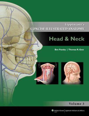 Lippincott's Concise Illustrated Anatomy: Head and Neck - 3144dddf18f297ce79ba6219f3ddf014