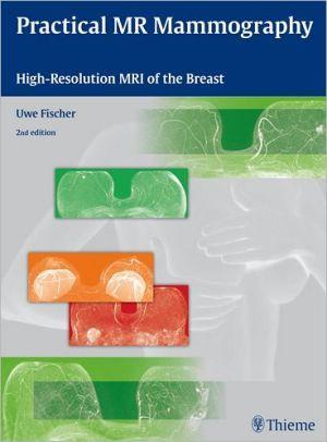 Practical MR Mammography, 2E - 3594deb0e65907a9c1abc8585bcf9317