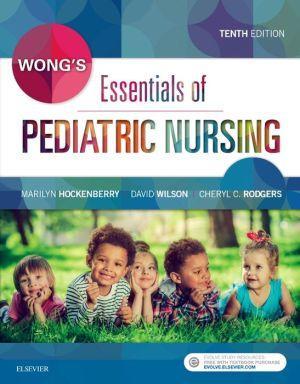 Wong's Essentials of Pediatric Nursing, 10th Edition - 3beb2921d3b9504646ff41b341655db0