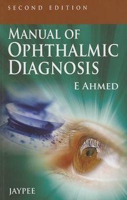 Manual of Ophthalmic Diagnosis 2E - 3efd9fcc9c4d48bc3bfc52697bb7d609