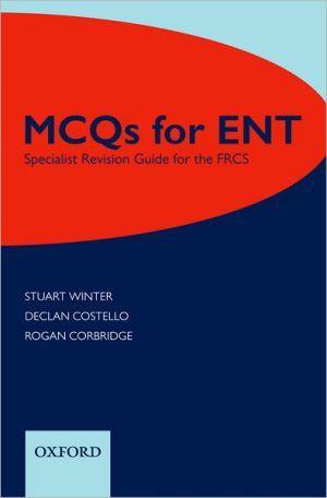 MCQs for ENT: Specialist Revision Guide for the FRCS - 4377d61f765a7deeb6ed237a1b2717c9