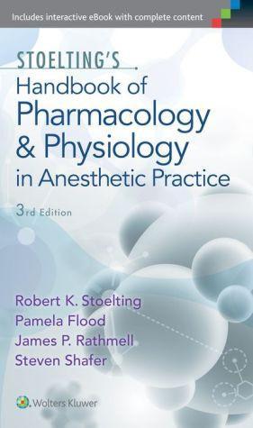 Stoelting's Handbook of Pharmacology and Physiology in Anesthetic Practice 3E - 4655a3d10225de117e2e24964579e102