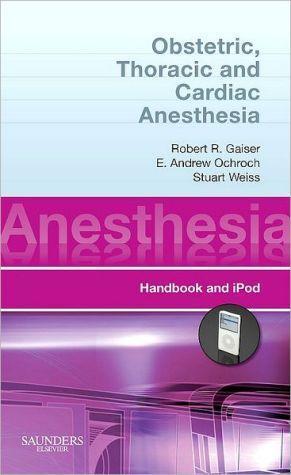 Obstetric, Thoracic and Cardiac Anesthesia, Handbook and iPod ** - 46c860dcdb5d671d23f031d731ced78c