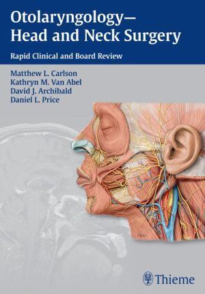 Otolaryngology--Head and Neck Surgery - Rapid Clinical and Board Review - 4a78e98a7cbbd0344e56827713c22313