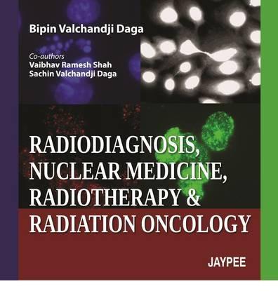 Radiodiagnosis, Nuclear Medicine, Radiotherapy and Radiation Oncology - 4b59b6731a89a5a53ea865c290875e3a