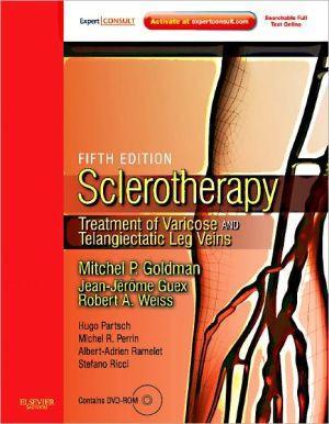 Sclerotherapy Treatment of Varicose and Telangiectatic Leg Veins, 5e ** - 4f8e0c1fc10ef224beff46f98010ffe1
