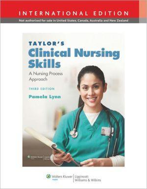 Taylor's Clinical Nursing Skills: A Nursing Process Approach, IE, 3e** - 5348ae5349de11faab7adbe9cc898436
