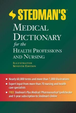 Stedman's Medical Dictionary for the Health Professions and Nursing, Illustrated 7e - 5387d146e87fdbe9842854bfb6e8efa6