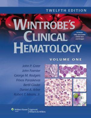 Wintrobe's Clinical Hematology, 12e ** - 5453ba362b4c88c99f85eadf318c105c