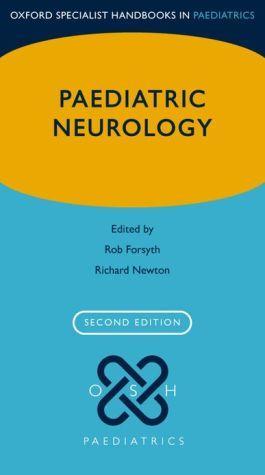 Oxford Specialist Handbooks in Paediatrics: Paediatric Neurology, 2e - 55a4ffeb277b0baa2d10f7f15e530737