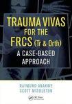 Trauma Vivas for the FRCS: A Case-Based Approach - 5b9bf51b4b93e0fa69f8a05aad799a3d