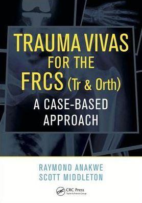 Trauma Vivas for the FRCS: A Case-Based Approach - 5b9bf51b4b93e0fa69f8a05aad799a3d