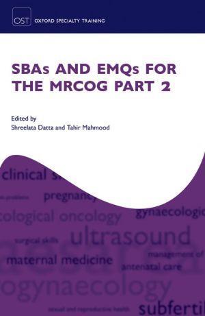 SBAs and EMQs for the MRCOG Part 2 - 5ba9f8b64e696d7046729dfdd40e0521