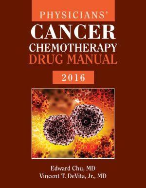 Physicians' Cancer Chemotherapy Drug Manual 2016, Sixteenth Edition - 5c29a95f489773b96aaa6d86a96006ab